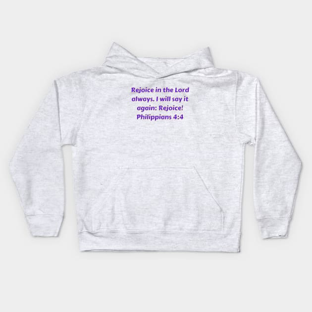 Bible Verse Philippians 4:4 Kids Hoodie by Prayingwarrior